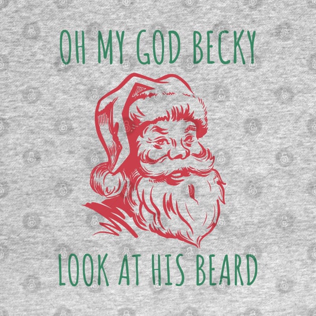 Oh My God Becky, Look At His Beard by HuhWhatHeyWhoDat